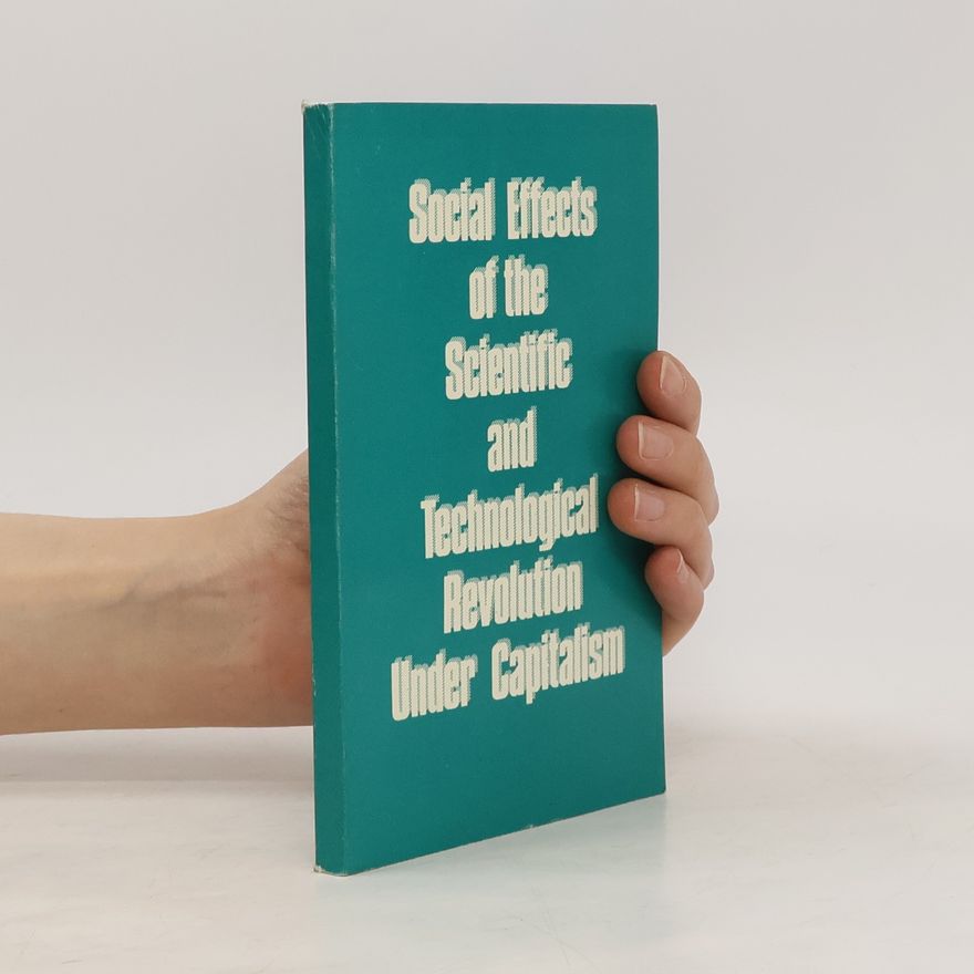 Nikolaĭ Dmitrievich Gauzner Social Effects of the Scientific and Technological Revolution Under Capitalism
