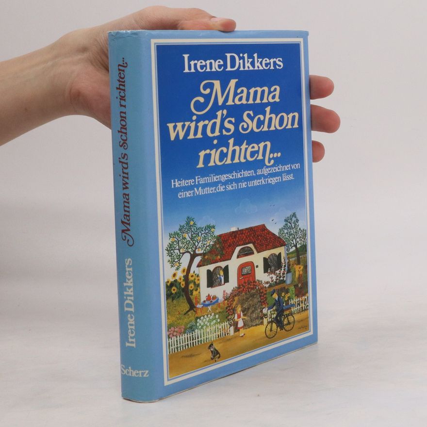 Irene Dikkers Mama wird's schon richten