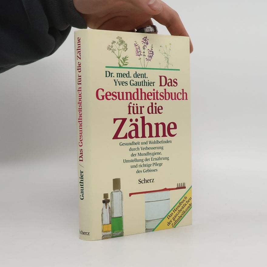 Yves Gauthier Das Gesundheitsbuch für die Zähne