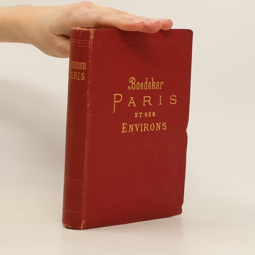 Karl Baedeker Baedeker. Paris et ses environs