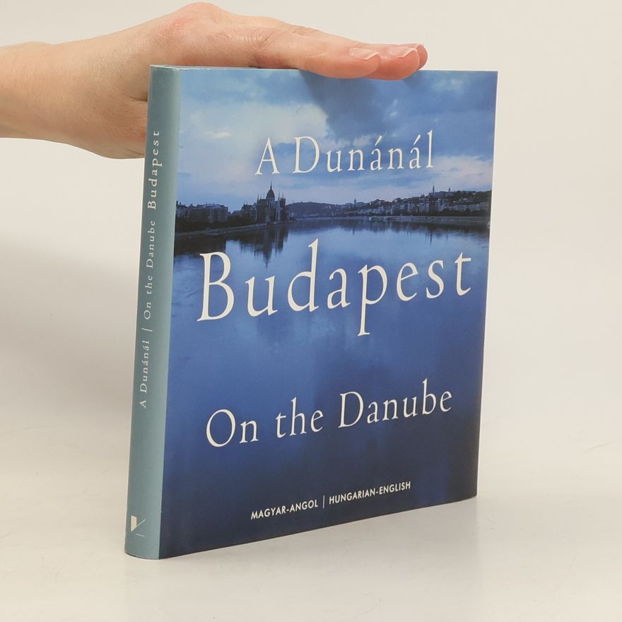 Autorenkollektiv A Dunánál = On the Danube. Budapest