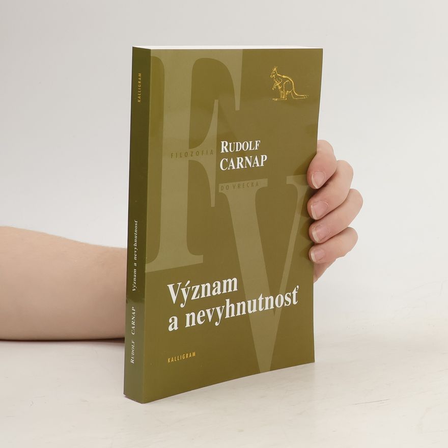 Rudolf Carnap Význam a nevyhnutnosť
