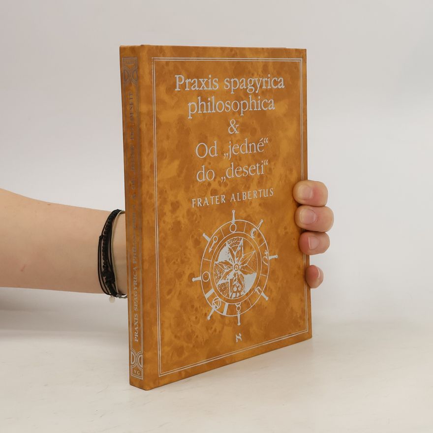 Frater Albertus Praxis spagyrica philosophica