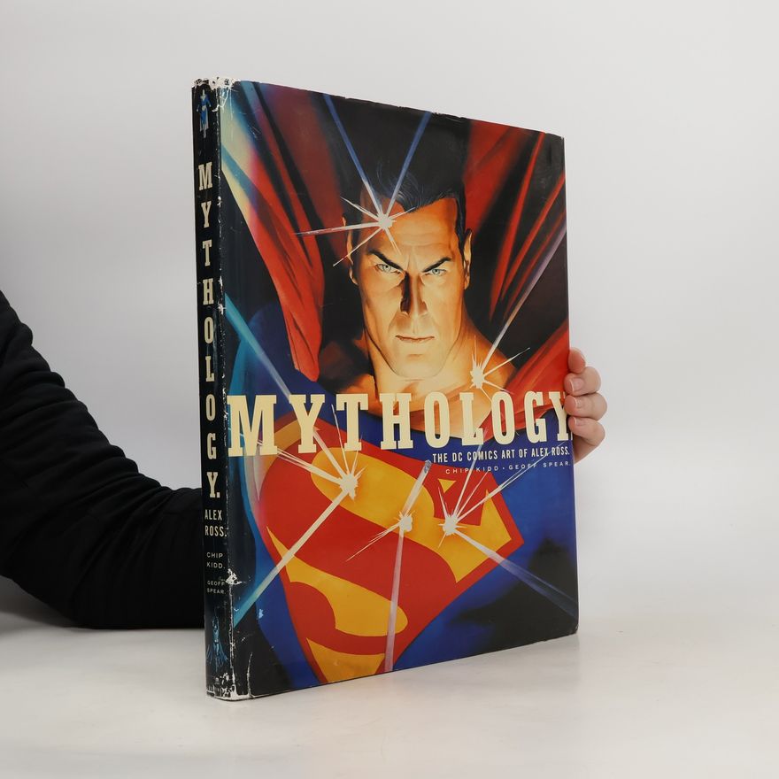 Alex Ross Mythology: The DC Comics Art of Alex Ross