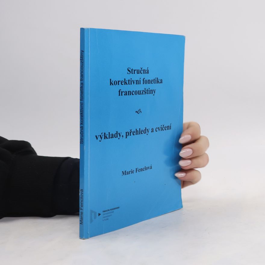 Marie Fenclová Stručná korektivní fonetika francouzštiny