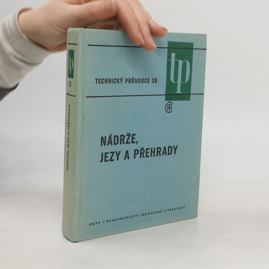 Kolektiv autorů Nádrže, jezy a přehrady