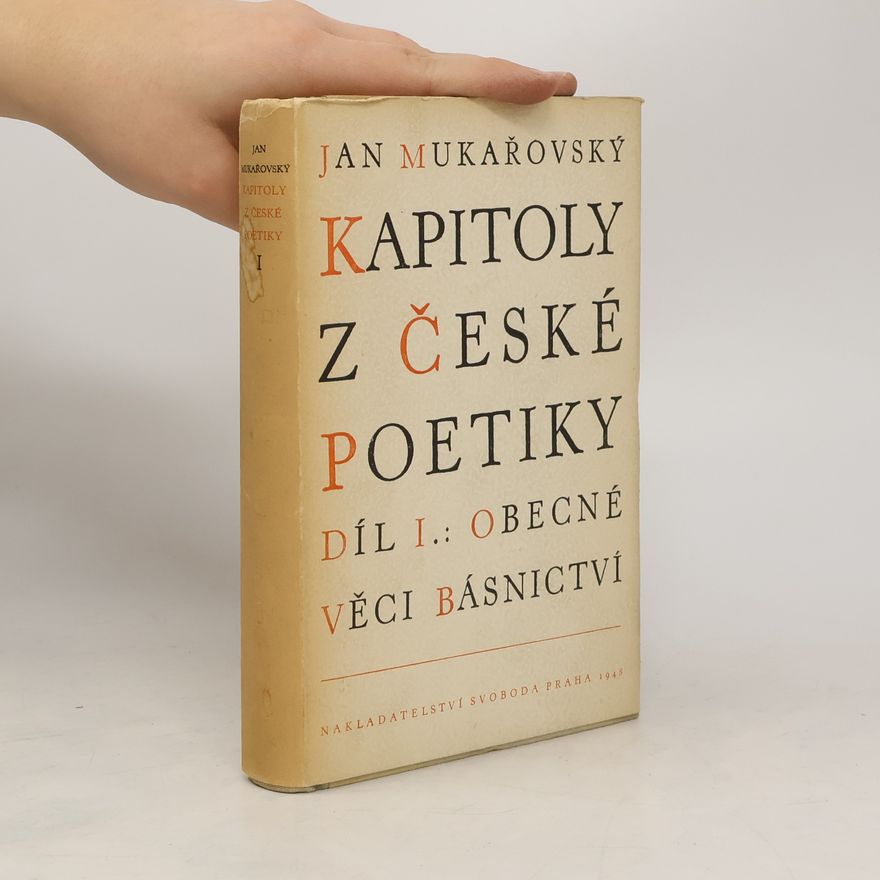 Jan Mukařovský Kapitoly z české poetiky 1. Obecné věci básnictví