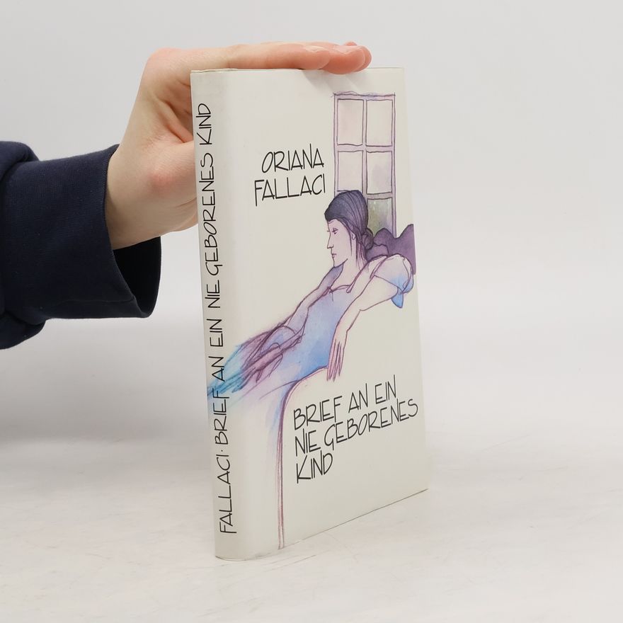 Oriana Fallaci Brief an ein Nie Geborenes Kind