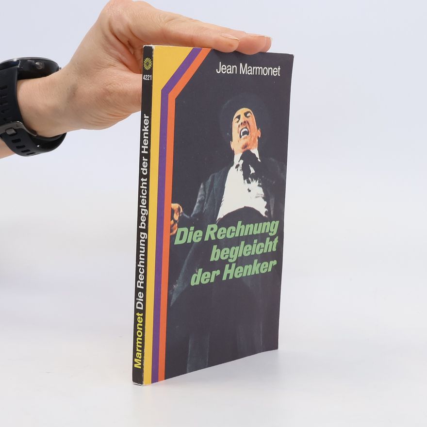 Jean Marmonet Die Rechnung begleicht der Henker