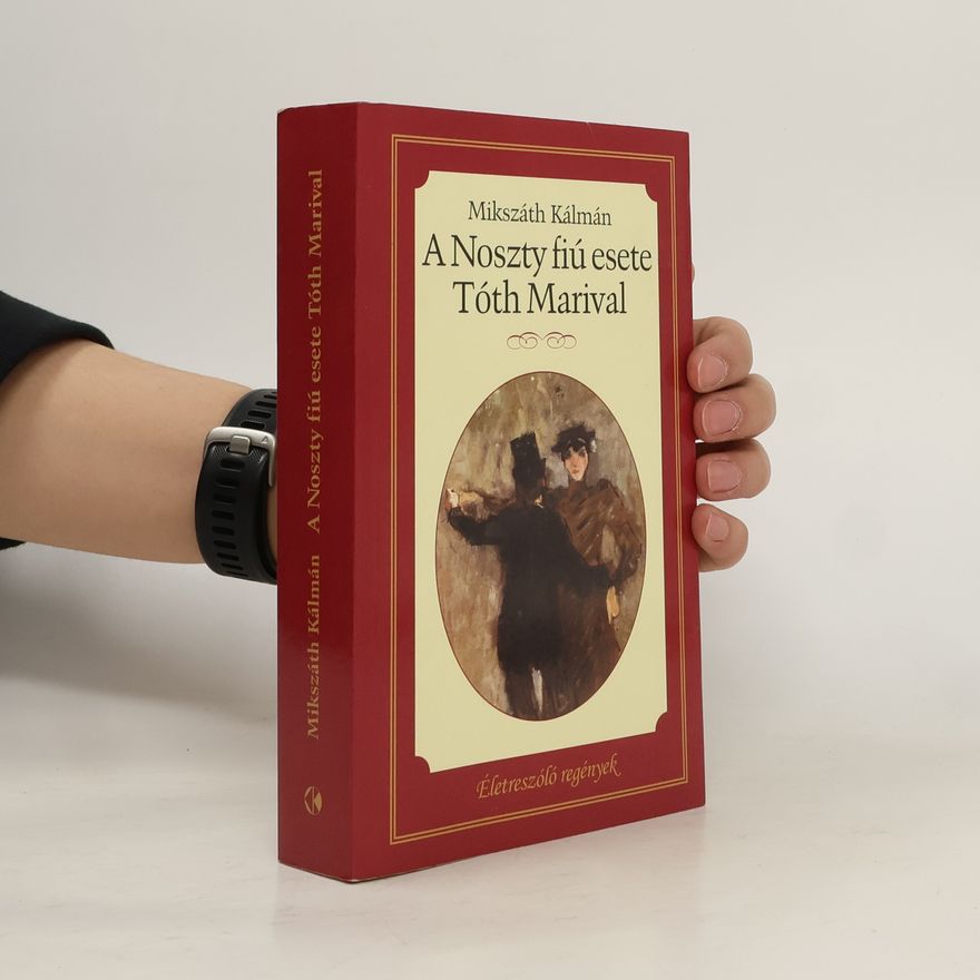 Kálmán Mikszáth A Noszty fiú esete Tóth Marival