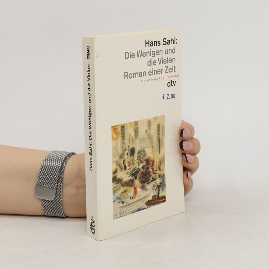 Hans Sahl Die Wenigen und die Vielen