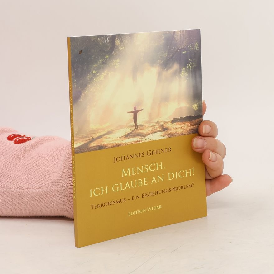 Johannes Greiner Mensch, ich glaube an dich!