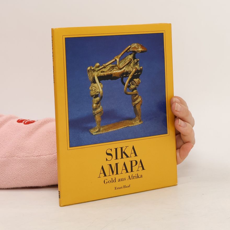 Ernst Haaf Sika Amapa: Gold aus Afrika