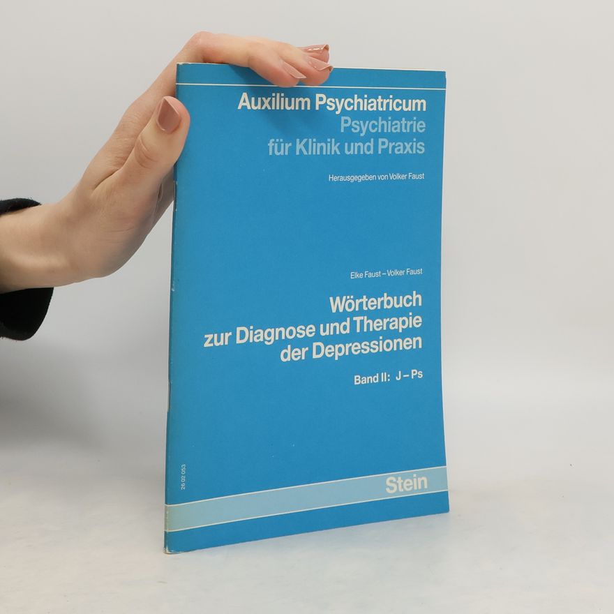 Elke Faust Auxilium Psychiatricum Psychiatrie für Klinik und Praxis. Wörterbuch zur Diagnose und Therapie der Depressionen