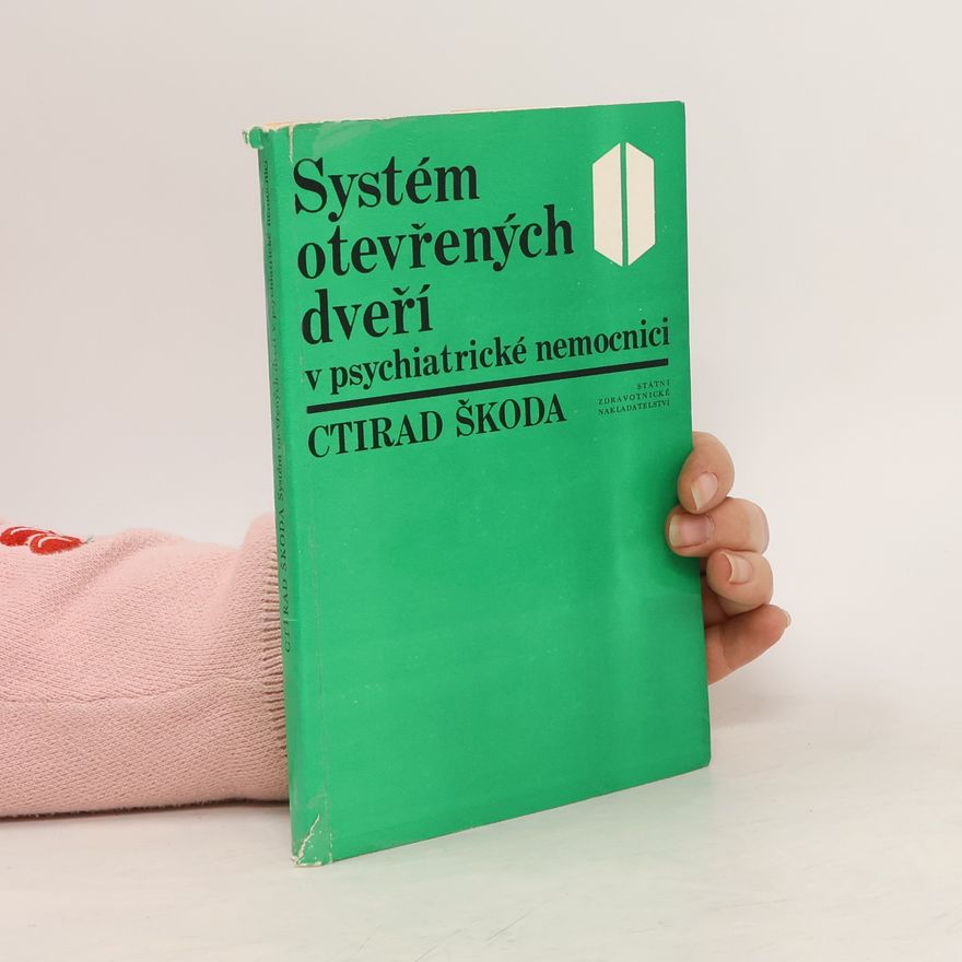 Ctirad Škoda Systém otevřených dveří v psychiatrické nemocnici