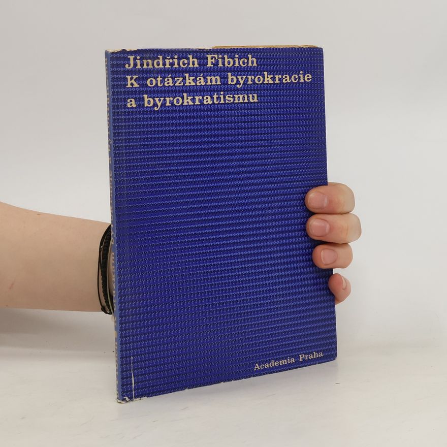 Fibich Jindřich K otázkám byrokracie a byrokratismu