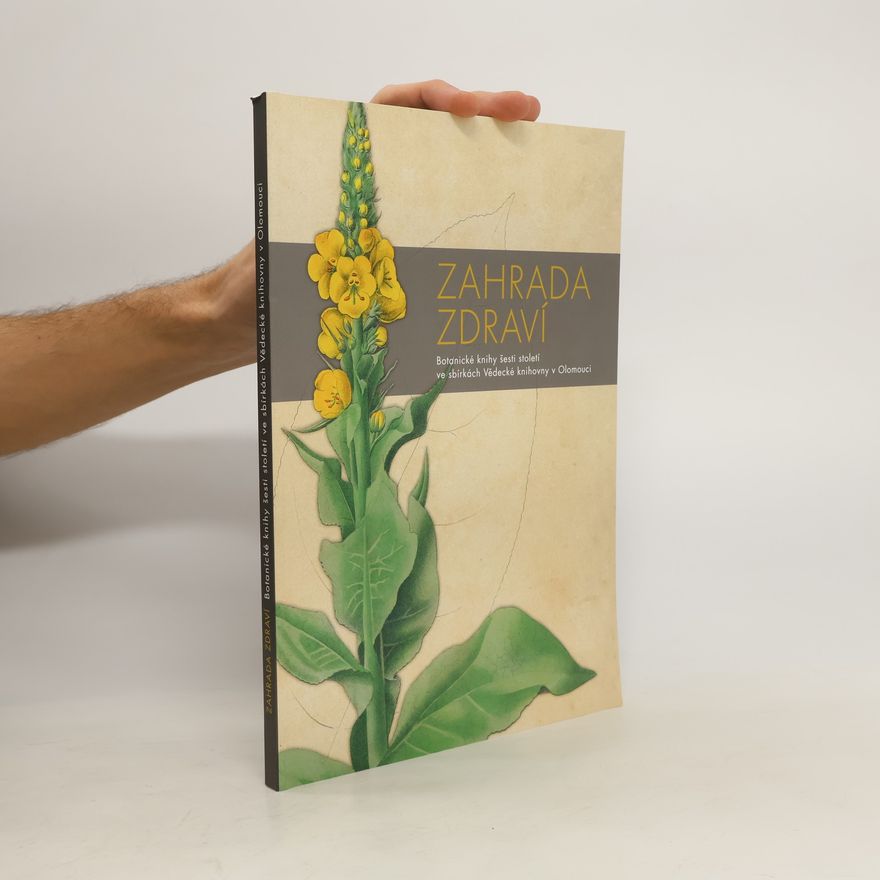 Česko Pevnost poznání muzeum Olomouc Zahrada zdraví : botanické knihy šesti století ve sbírkách Vědecké knihovny v Olomouci