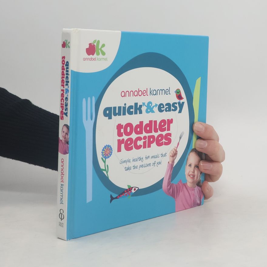 Annabel Karmel Quick and Easy Toddler Recipes