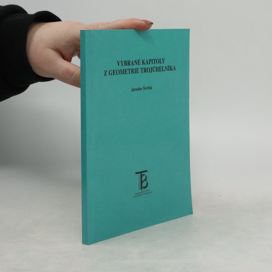 Jaroslav Švrček Vybrané kapitoly z geometrie trojúhelníka