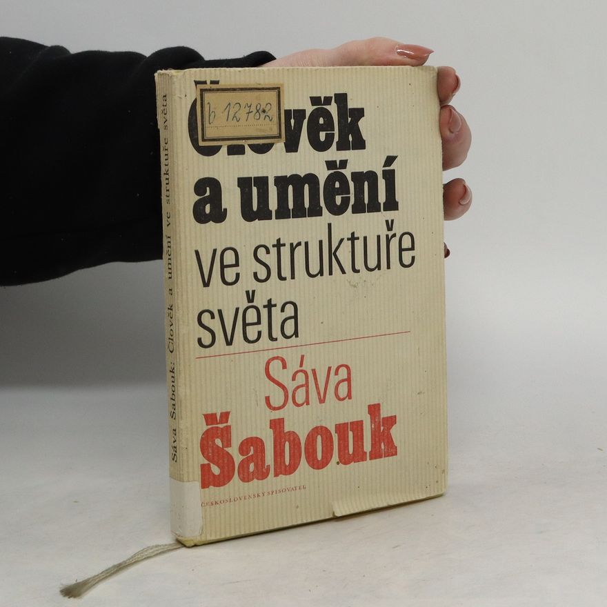 Sáva Šabouk Člověk a umění ve struktuře světa