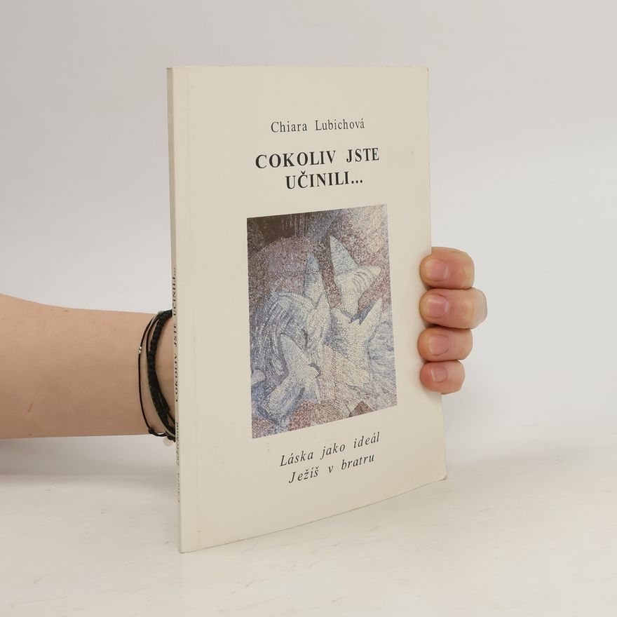 Chiara Lubich Cokoli jste učinili...