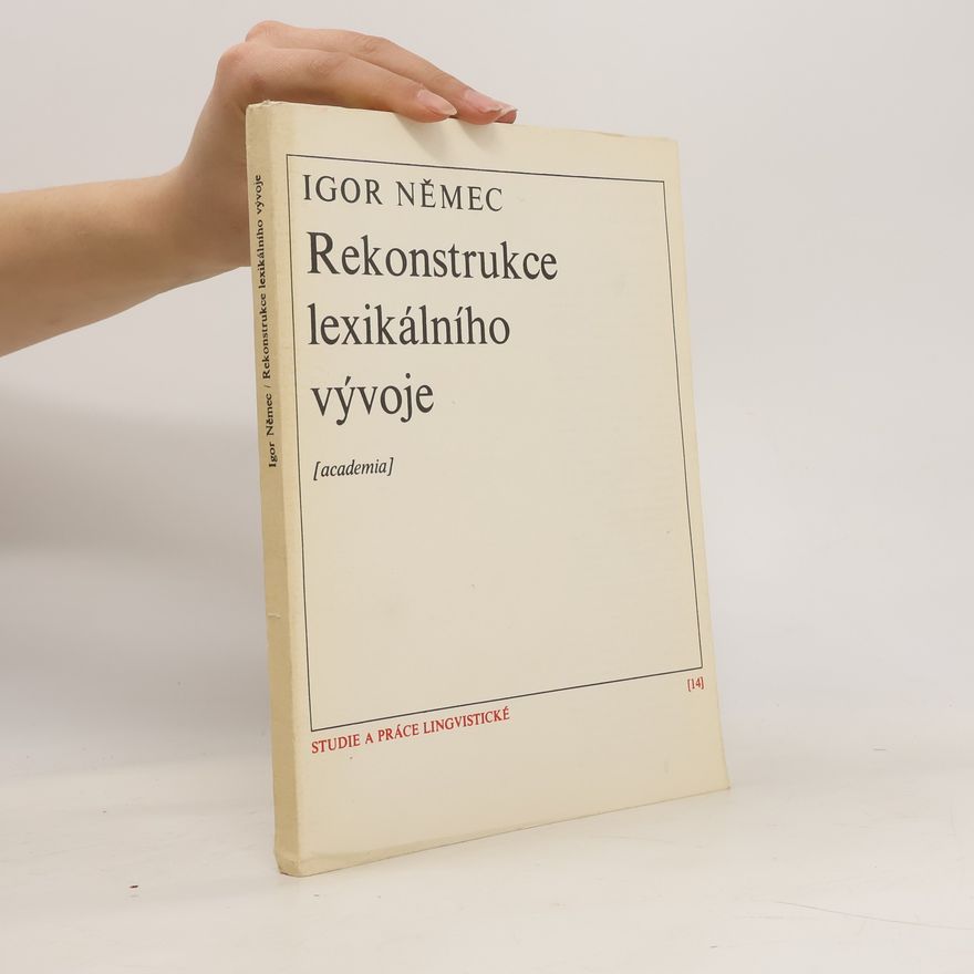 Igor Němec Rekonstrukce lexikálního vývoje
