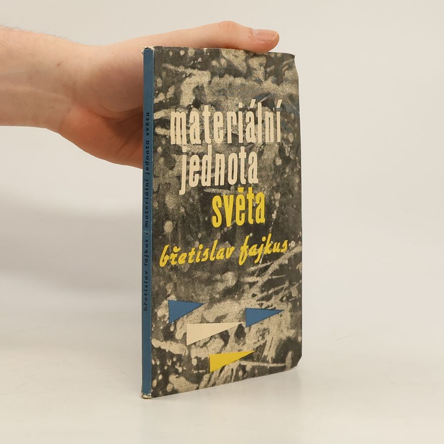 Břetislav Fajkus Materiální jednota světa