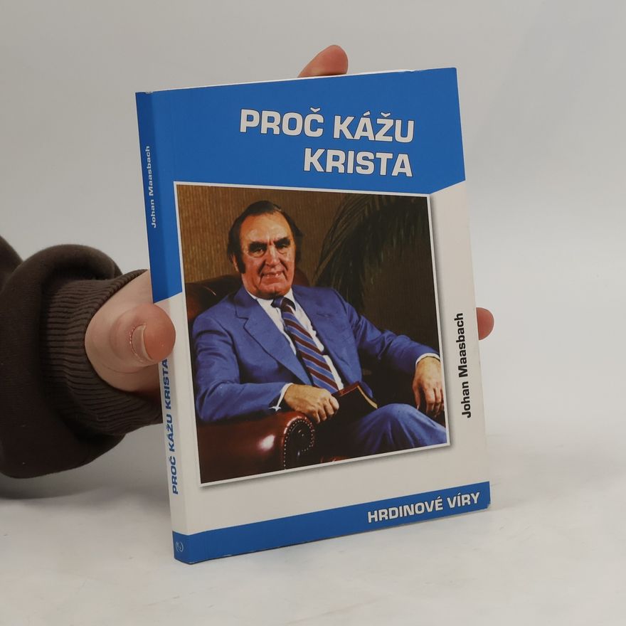 Johan Maasbach Proč kážu Krista