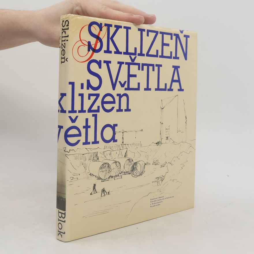 J. Pavelka Sklizeň světla : Kniha reportáží, próz a veršů o stavbě Jaderné elektrárny v Dukovanech