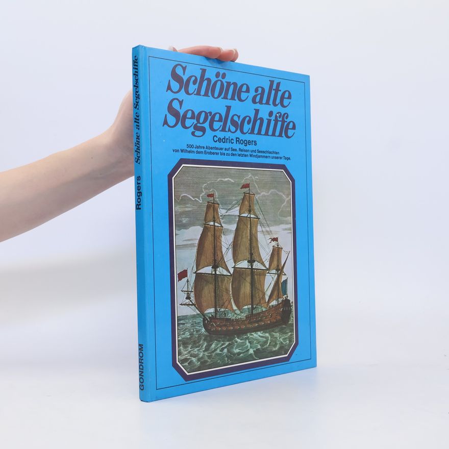 Cedric Rogers Schöne alte Segelschiffe