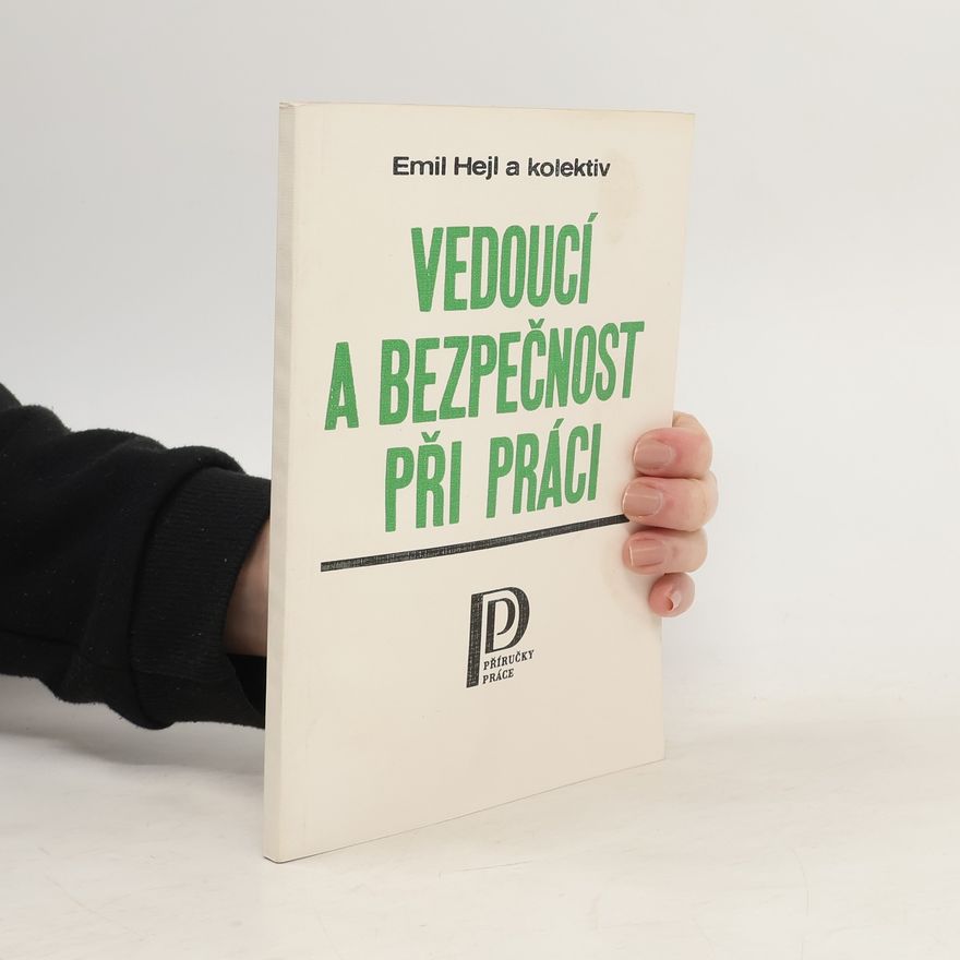 Emil Hejl Vedoucí a bezpečnost při práci