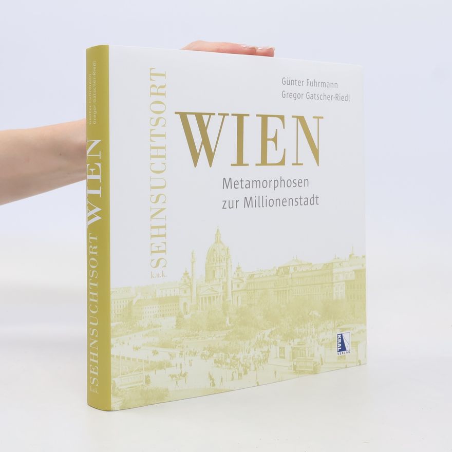 Gregor Gatscher-Riedl K.u.k. Sehnsuchtsort Wien