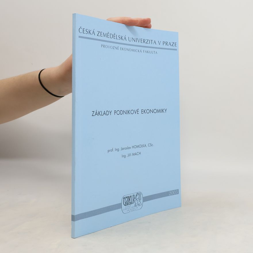 Jaroslav Homolka Základy podnikové ekonomiky
