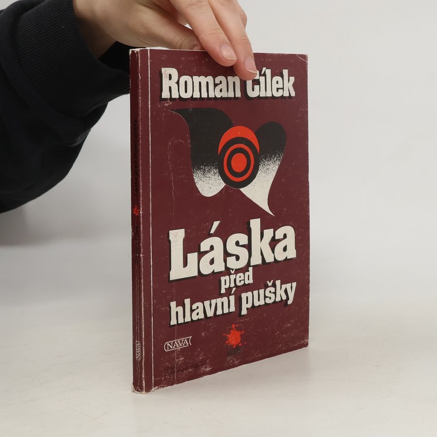Roman Cílek Láska před hlavní pušky