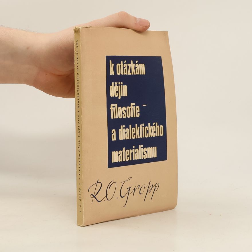 Rugard Otto Gropp K otázkám dějin filosofie a dialektického materialismu