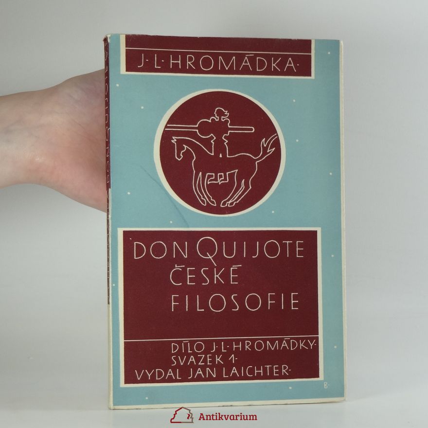 Hromádka Josef Lukl Don Quijote české filosofie. Emanuel Rádl 1873 - 1942