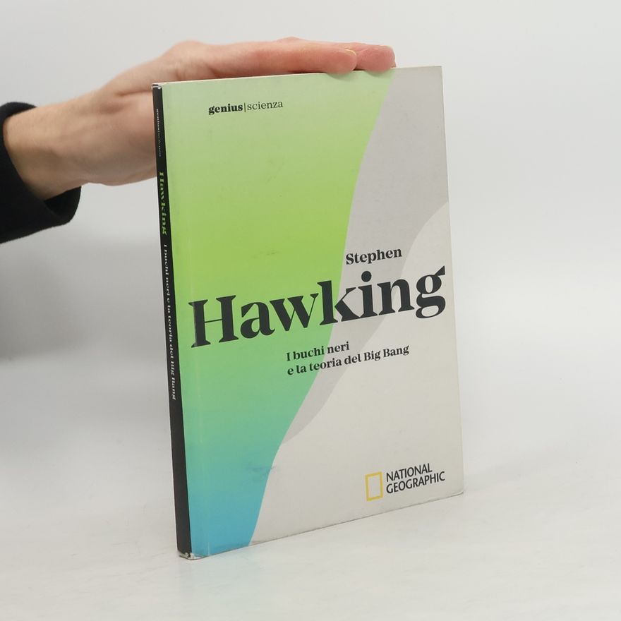 Autorenkollektiv Stephen Hawking. I buchi neri e la teoria del Big Bang