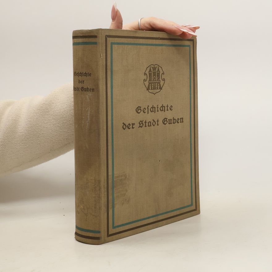 Karl Gander Geschichte der Stadt Guben