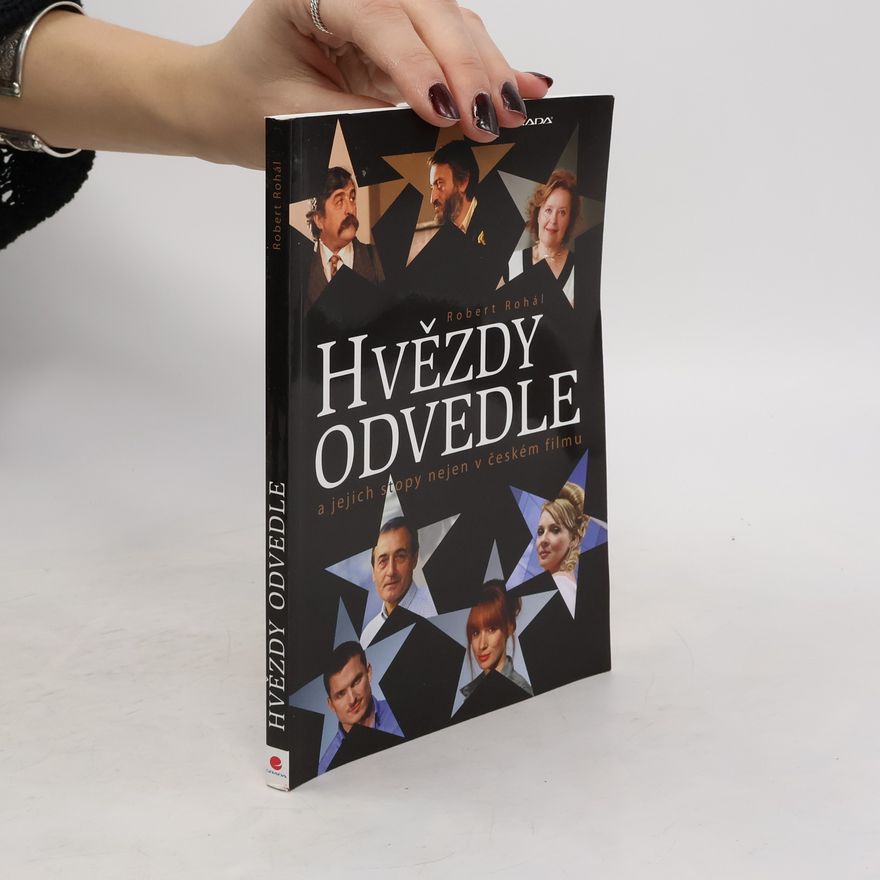 Robert Rohál Hvězdy odvedle a jejich stopy nejen v českém filmu