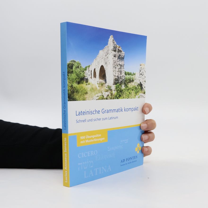 Lucius Annaeus Senecio Lateinische Grammatik kompakt