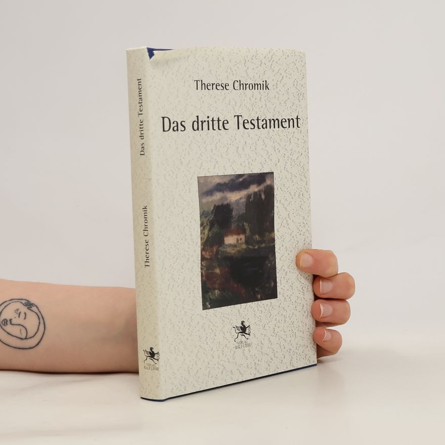 Therese Chromik Das dritte Testament