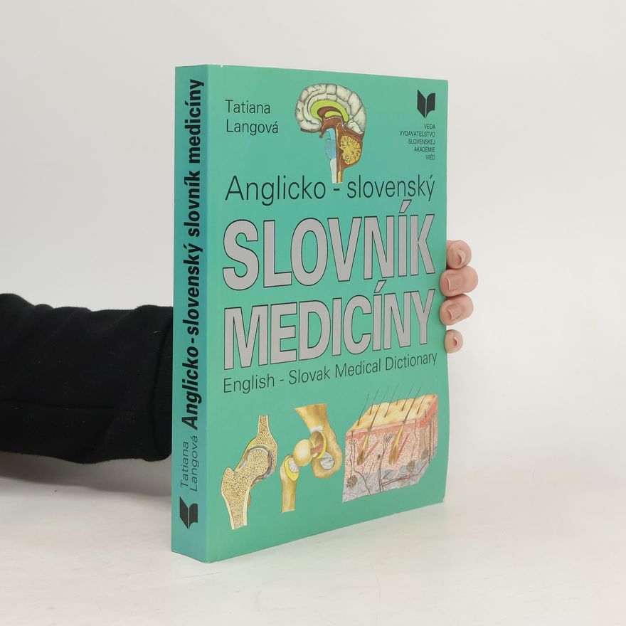 Tatiana Langová Anglicko-slovenský slovník medicíny. English-Slovak medical dictionary