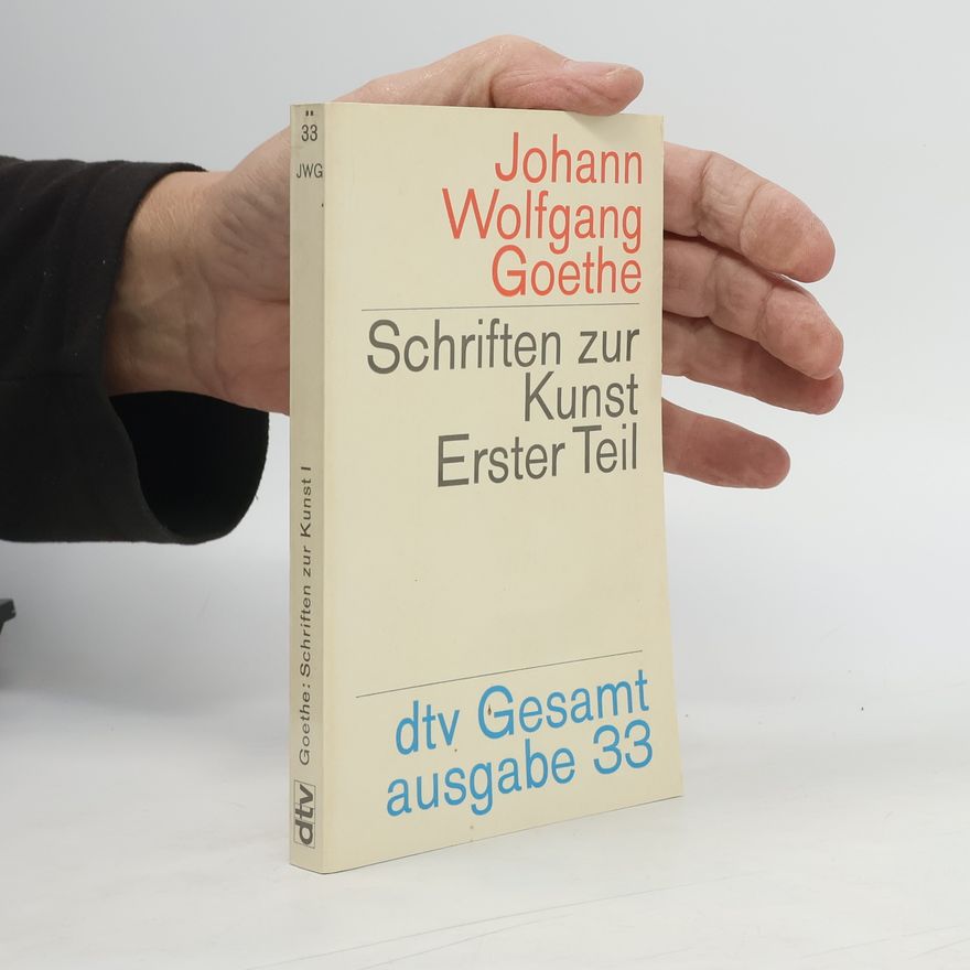 Johann Wolfgang von Goethe Schriften zur Kunst 1