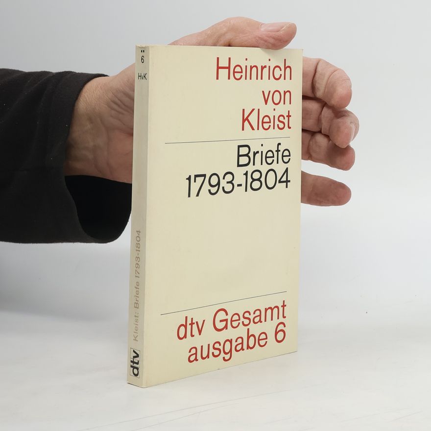 Heinrich von Kleist Briefe 1793-1804