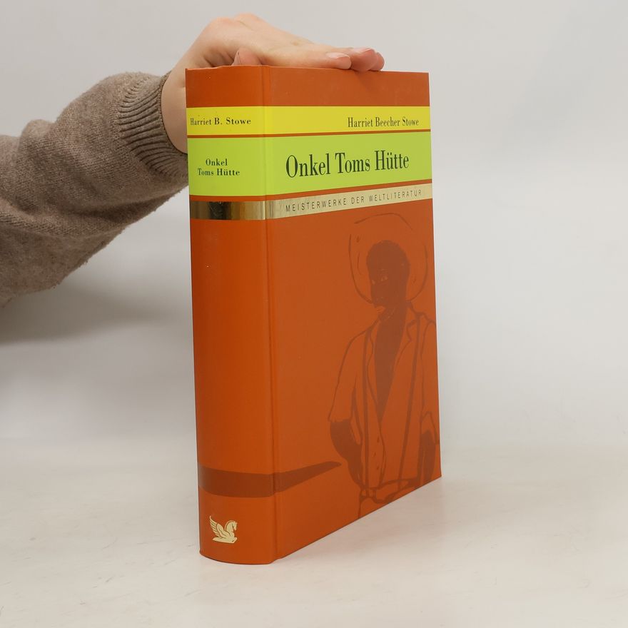 Harriet Beecher Stowe Onkel Toms Hütte