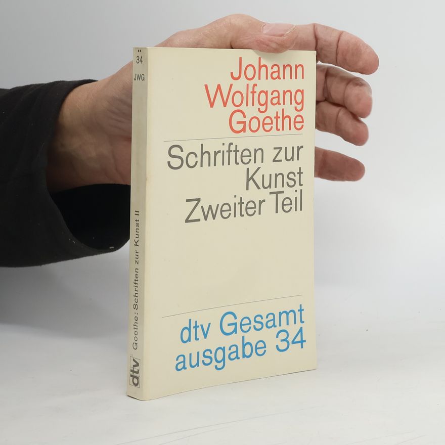 Johann Wolfgang von Goethe Schriften zur Kunst 2
