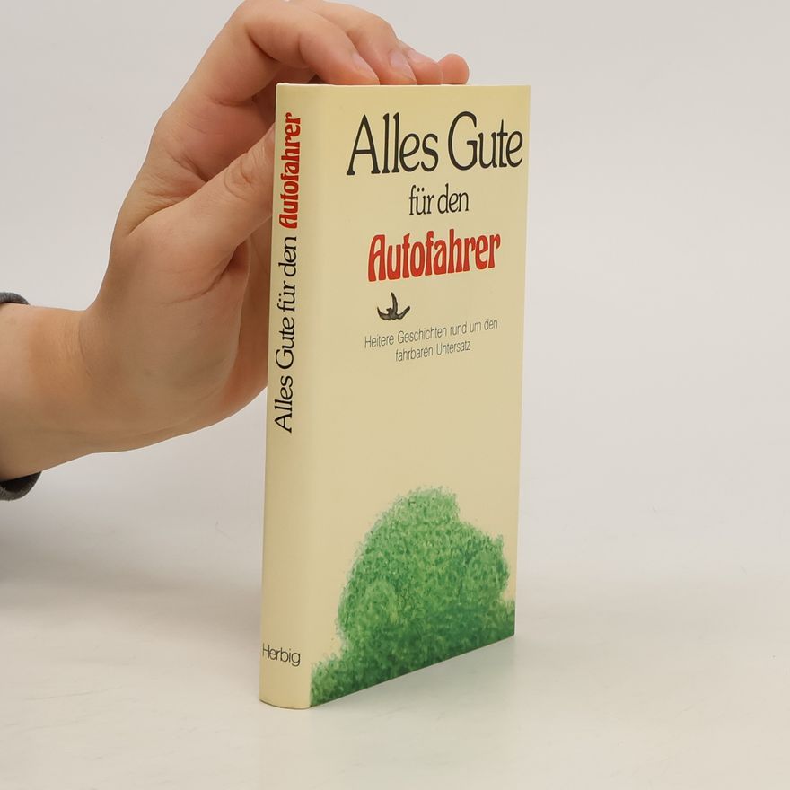 Autorenkollektiv Alles Gute für den Autofahrer