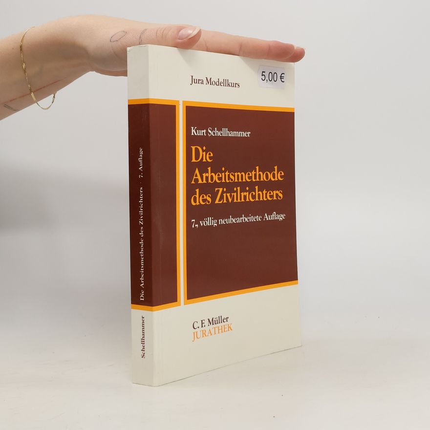Kurt Schellhammer Die Arbeitsmethode des Zivilrichters