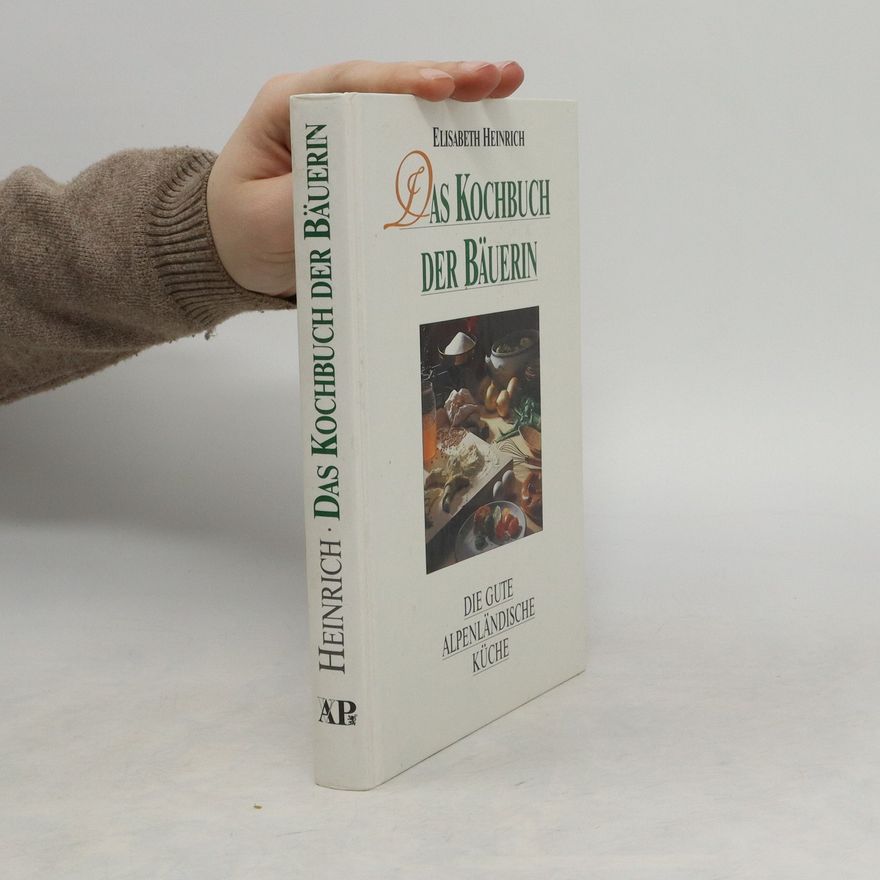 Elisabeth Heinrich Das Kochbuch der Bäuerin
