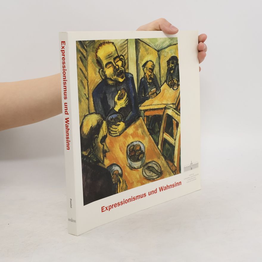 Herwig Guratzsch Expressionismus und Wahnsinn